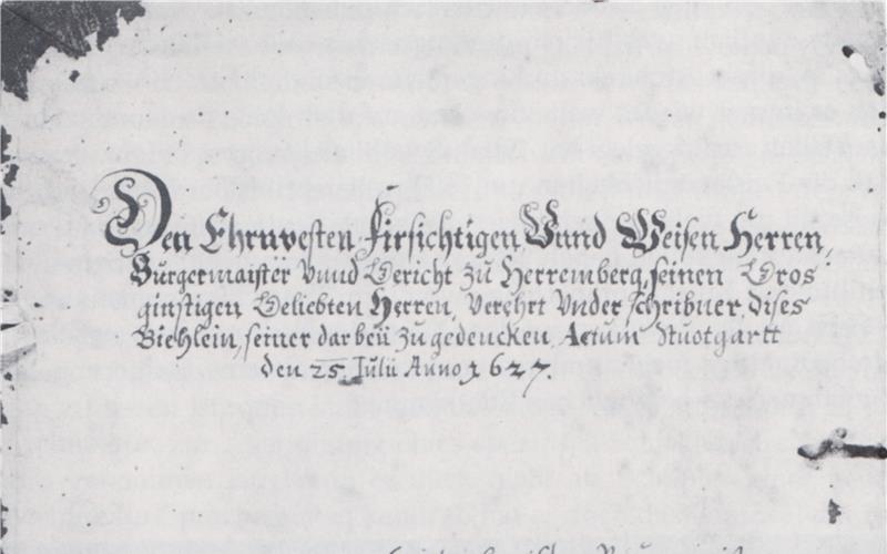 Eine Widmung in der „Württembergischen Mühlenordnung“, die Heinrich Schickhardt angefertigt hat und die er der Stadt Herrenberg zum Geschenk machte.